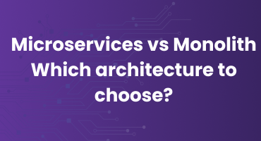 Choosing Between Microservices and Monolithic Architecture: A Comprehensive Guide